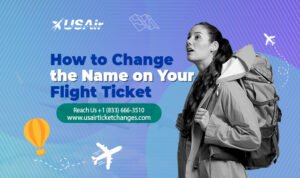 Change the Name on Your Flight Ticket
