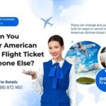 How Can You Transfer American Airlines Flight Ticket to Someone Else?