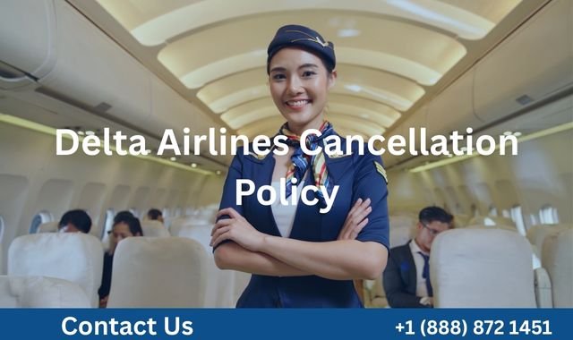Delta Airlines Cancellation Policy