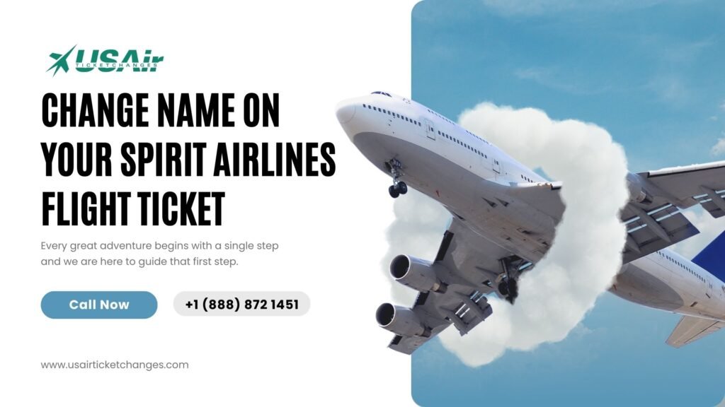 Change Name on Spirit Airlines Flight Ticket