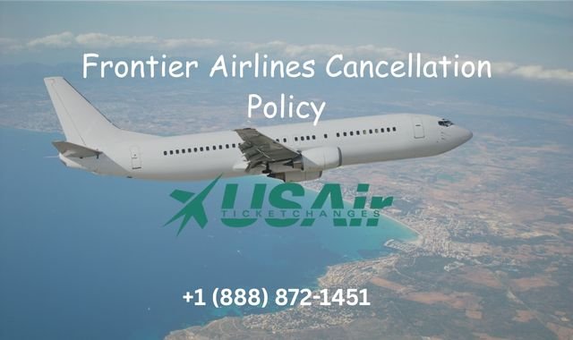Frontier Airlines Cancellation Policy: How To Cancel Your Flight Ticket Online?