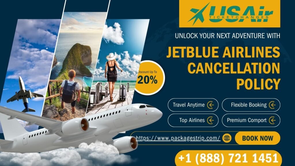 JetBlue Airlines Cancellation Policy