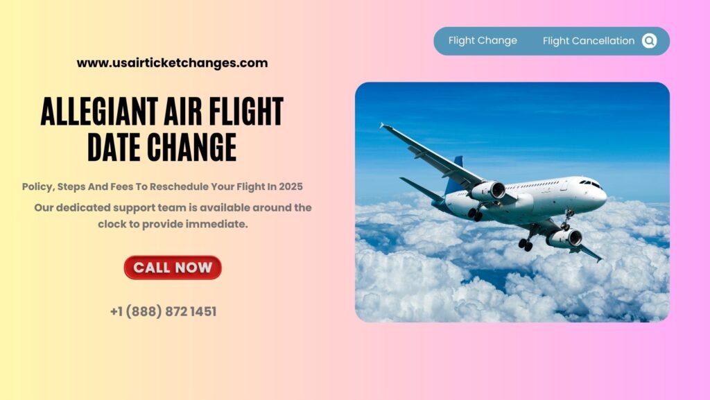 Allegiant Air Flight Date Change