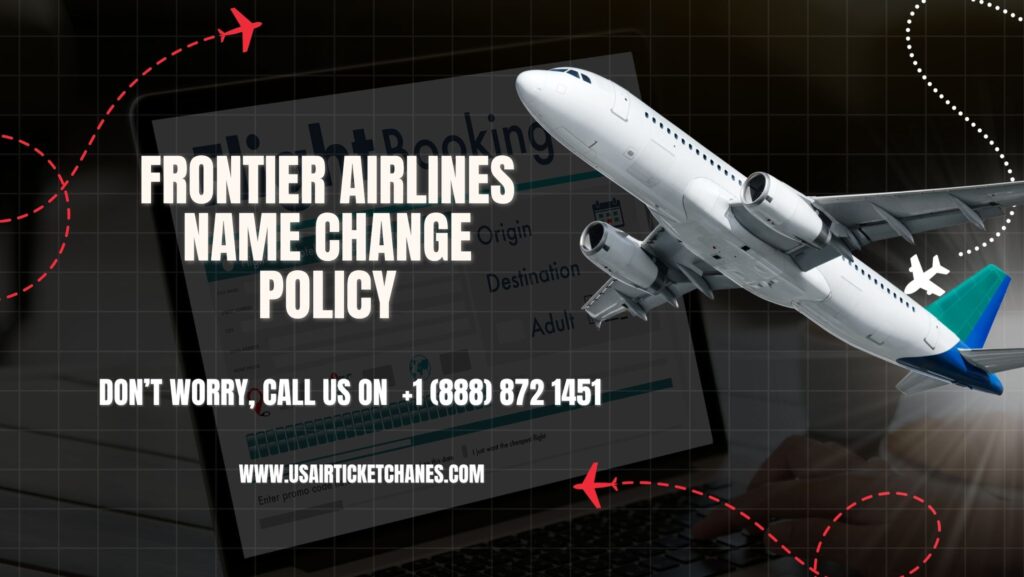 Frontier Airlines Name Change Policy