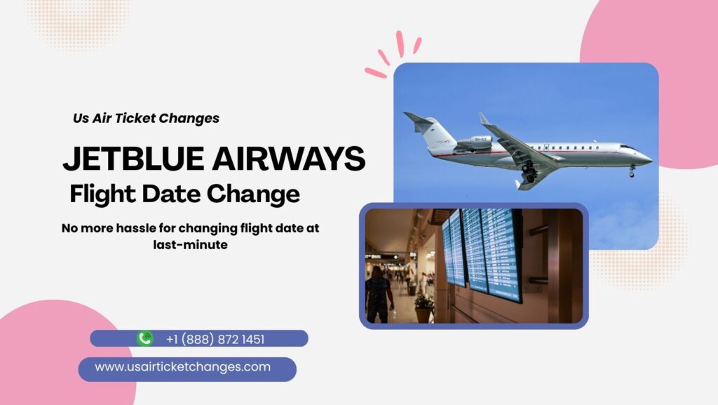 JetBlue Airlines Flight Date Change